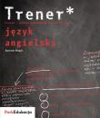 Okładka książki Trener Język angielski Poziom podstawowy i rozszerzony