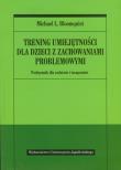 Trening umiejętności dla dzieci .... Autor: Michael L. Bloomquist. Dadada.pl Okładka książki Trening umiejętności dla dzieci ...