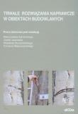 Okładka książki Trwałe rozwiązania naprawcze w obiektach budowlanych