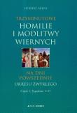 Trzyminutowe homilie i modlitwy wiernych na dni powszednie okresu zwykłego. Autor: Arens Herbert. Dadada.pl Okładka książki Trzyminutowe homilie i modlitwy wiernych na dni powszednie okresu zwykłego