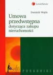 Umowa przedwstępna dotycząca zakupu nieruchomości. Autor: Wajda Dominika. Dadada.pl Okładka książki Umowa przedwstępna dotycząca zakupu nieruchomości