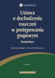 Okładka książki Ustawa o dochodzeniu roszczeń w postępowaniu grupowym Komentarz