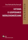 Ustawa o gospodarce nieruchomościami. Autor: Bończak-Kucharczyk Ewa. Dadada.pl Okładka książki Ustawa o gospodarce nieruchomościami