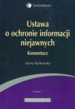 Ustawa o ochronie informacji niejawnych komentarz. Autor: Stankowska Iwona. Dadada.pl Okładka książki Ustawa o ochronie informacji niejawnych komentarz