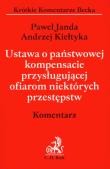 Ustawa o państwowej kompensacie przysługującej ofiarom niektórych przestępstw komentarz. Autor: Janda Paweł, Kiełtyka Andrzej. Dadada.pl Okładka książki Ustawa o państwowej kompensacie przysługującej ofiarom niektórych przestępstw komentarz