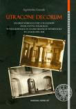 Utracone decorum Grabież dóbr kultury z majątków ziemiaństwa polskiego w Wielkopolsce w czasie okupacji niemieckiej w latach 1939-1945. Autor: Łuczak Agnieszka. Dadada.pl Okładka książki Utracone decorum Grabież dóbr kultury z majątków ziemiaństwa polskiego w Wielkopolsce w czasie okupacji niemieckiej w latach 1939-1945
