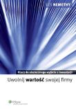 Uwolnij wartość swojej firmy. Autor: Les Nemethy. Dadada.pl Okładka książki Uwolnij wartość swojej firmy