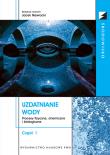Uzdatnianie wody Procesy fizyczne, chemiczne i biologiczne t.1. Wydawca: Wydawnictwo Naukowe PWN. Dadada.pl Opakowanie Uzdatnianie wody Procesy fizyczne, chemiczne i biologiczne t.1
