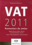 VAT 2011 Komentarz do zmian. Autor: Judkowiak Katarzyna. Dadada.pl Okładka książki VAT 2011 Komentarz do zmian
