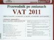 VAT 2011 Przewodnik po zmianach. Wydawca: Infor Ekspert. Dadada.pl Opakowanie VAT 2011 Przewodnik po zmianach