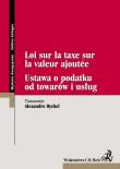 Vat ustawa o d towarów i usług Loi sur la taxe sur la valeur ajoutee. Wydawca: C.H. Beck. Dadada.pl Opakowanie Vat ustawa o d towarów i usług Loi sur la taxe sur la valeur ajoutee