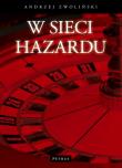 W sieci hazardu. Autor: Andrzej Zwoliński. Dadada.pl Okładka książki W sieci hazardu