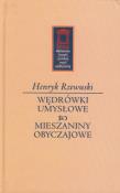 Wędrówki umysłowe Mieszaniny obyczajowe. Autor: Rzewuski Henryk. Dadada.pl Okładka książki Wędrówki umysłowe Mieszaniny obyczajowe
