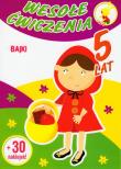 Wesołe ćwiczenia Bajki 5 lat Wesołe. Autor: Malicki Marcin. Dadada.pl Okładka książki Wesołe ćwiczenia Bajki 5 lat Wesołe
