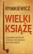 Wielki Książę. Autor: Rymkiewicz Jarosław Marek. Dadada.pl Okładka książki Wielki Książę