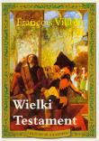 Wielki Testament. Autor: Villon Francois. Dadada.pl Okładka książki Wielki Testament