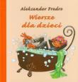 Wiersze dla dzieci. Autor: Fredro Aleksander. Dadada.pl Okładka książki Wiersze dla dzieci