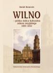 Okładka książki Wilno polska stolica kulturalna zaboru rosyjskiego 1803-1832