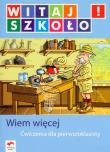 Witaj szkoło! Wiem więcej Ćwiczenia dla pierwszoklasisty. Autor: Korsak Magdalena. Dadada.pl Okładka książki Witaj szkoło! Wiem więcej Ćwiczenia dla pierwszoklasisty