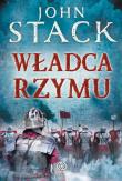 Władca Rzymu - Stack John. Autor: John Stack. Dadada.pl Okładka książki Władca Rzymu - Stack John