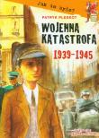 Wojenna katastrofa 1939 1945. Autor: Pleskot Patryk. Dadada.pl Okładka książki Wojenna katastrofa 1939 1945