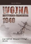 Wojna Brytyjsko - Francuska 1940. Autor: Wragg David. Dadada.pl Okładka książki Wojna Brytyjsko - Francuska 1940