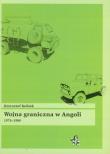 Wojna graniczna w Angoli 1975-1989. Autor: Kubiak Krzysztof. Dadada.pl Okładka książki Wojna graniczna w Angoli 1975-1989