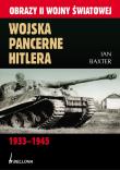 Wojska pancerne Hitlera 1933-1945. Autor: Baxter Ian. Dadada.pl Okładka książki Wojska pancerne Hitlera 1933-1945