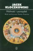 Wolność i porządek Myśl polityczna Pawła Popiela. Autor: Kloczkowski Jacek. Dadada.pl Okładka książki Wolność i porządek Myśl polityczna Pawła Popiela