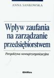 Okładka książki Wpływ zaufania na zarządzanie przedsiębiorstwem
