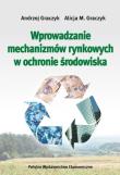 Okładka książki Wprowadzanie mechanizmów rynkowych w ochronie środowiska