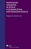 Wspólność udziałów w spółce z ograniczoną odpowiedzialnością. Autor: Dumkiewicz Małgorzata. Dadada.pl Okładka książki Wspólność udziałów w spółce z ograniczoną odpowiedzialnością