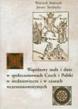 Wspólnoty małe i duże w społeczeństwach Czech i Polski w średniowieczu i w czasach wczesnonowożytnych. Autor: Wojciech Iwańczak (red.), Smołucha Janusz. Dadada.pl Okładka książki Wspólnoty małe i duże w społeczeństwach Czech i Polski w średniowieczu i w czasach wczesnonowożytnych