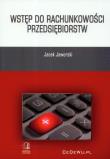 Wstęp do rachunkowości przedsiębiorstw. Autor: Jaworski Jacek. Dadada.pl Okładka książki Wstęp do rachunkowości przedsiębiorstw