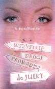 Okładka książki Wszystkie drogi prowadzą do Julki