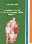 Wybrane obszary dysfunkcjonalności rodziny. Wydawca: Maternus Media. Dadada.pl Opakowanie Wybrane obszary dysfunkcjonalności rodziny
