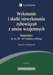Wykonanie i skutki niewykonania zobowiązań z umów wzajemnych. Autor: Lemkowski Marcin. Dadada.pl Okładka książki Wykonanie i skutki niewykonania zobowiązań z umów wzajemnych