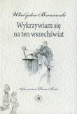 Okładka książki Wykrzywiam się na ten wszechświat