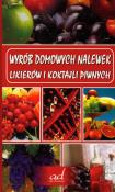 Wyrób domowych nalewek, likierów i koktajli piwnych. Wydawca: Ad Oculos. Dadada.pl Opakowanie Wyrób domowych nalewek, likierów i koktajli piwnych