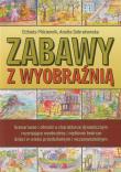 Zabawy z wyobraźnią. Autor: Płóciennik Elżbieta, Dobrakowska Anetta. Dadada.pl Okładka książki Zabawy z wyobraźnią