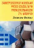 Zabezpieczenie mieszkań przed szkodliwym promieniowaniem żył wodnych. Autor: Osiński Zbigniew. Dadada.pl Okładka książki Zabezpieczenie mieszkań przed szkodliwym promieniowaniem żył wodnych