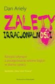 Zalety irracjonalności. Autor: Ariely Dan. Dadada.pl Okładka książki Zalety irracjonalności