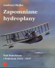 Zapomniane hydroplany. Autor: Andrzej Olejko. Dadada.pl Okładka książki Zapomniane hydroplany