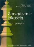 Zarządzanie jakością Teoria i praktyka. Autor: Hamrol Adam, Mantura Władysław. Dadada.pl Okładka książki Zarządzanie jakością Teoria i praktyka