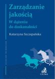 Zarządzanie jakością. W dążeniu do doskonałości. Autor: Katarzyna Szczepańska. Dadada.pl Okładka książki Zarządzanie jakością. W dążeniu do doskonałości