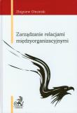 Zarządzanie relacjami międzyorganizacyjnymi. Autor: Olesiński Zbigniew. Dadada.pl Okładka książki Zarządzanie relacjami międzyorganizacyjnymi