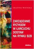 Okładka książki Zarządzanie ryzykiem w łańcuchu dostaw na rynku B2B