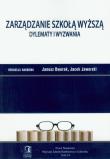 Zarządzanie Szkołą Wyższą dylematy i wyzwania t.14. Autor: Janusz Dworak, Jaworski Jacek. Dadada.pl Okładka książki Zarządzanie Szkołą Wyższą dylematy i wyzwania t.14