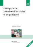 Zarządzanie zasobami ludzkimi w organizacji. Autor: Oleksyn Tadeusz. Dadada.pl Okładka książki Zarządzanie zasobami ludzkimi w organizacji