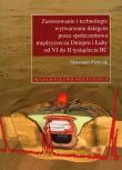 Okładka książki Zastosowanie i technologie wytwarzania dziegciu przez społeczeństwa międzyrzecza Dniepru i Łaby od VI do II tysiąclecia BC z płytą CD